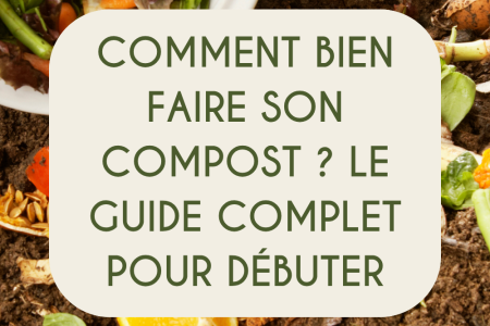 Comment bien faire son compost, le guide complet pour debutant
