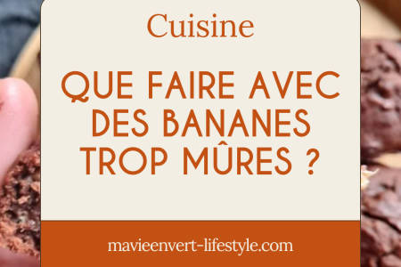 Que faire avec des bananes trop mûres ? 10 recettes faciles à tester