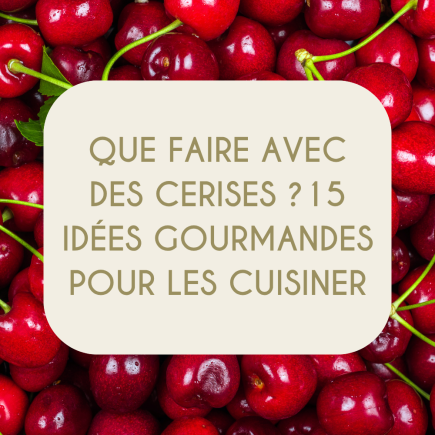 Que faire avec des cerises