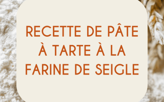 Recette de pâte à tarte à la farine de seigle