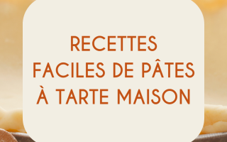 Recettes pâte à tarte maison